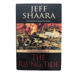 The Rising Tide A Novel of WWll by Jeff Shaara First Edition HC Military Novel